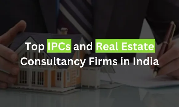 Top Indian IPCs and Real Estate Consulting Companies 2024
