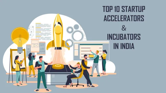 SR Innovation Exchange, GINSERV, a-IDEA, TIDES-IIT Roorkee, CIIE, Amity Innovation Incubator, Riidl, 3iZone, thinQbate, and TLabs are the Top 10 Startup Accelerators and Incubators in India.