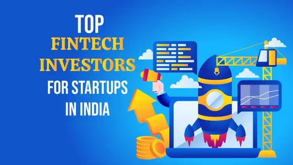 Top Fintech Investors For Startups in India
