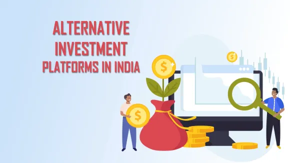 Tradecred, Lendbox, 13Karat, Strata, AltiFi, GripInvest, Definite, 13Karat, Tyke, and Faircent are the Top 10 Alternative Investment Platforms in India.