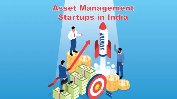 KredX, Sqrrl, Smallcase, Piggy, ET Money, Groww, ZFunds, AiREM, Spenny, and Mynd are the Top 10 Asset Management Startups in India.