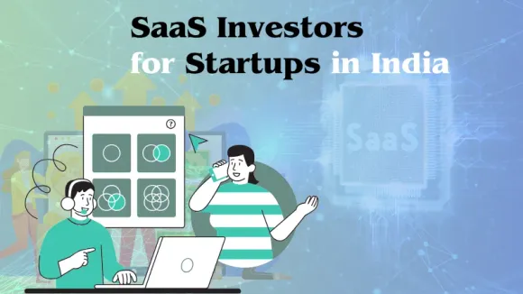 Inflection Point Ventures, Artha Venture Fund, Blume Ventures, Mumbai Angels, 3one4 Capital, Kalaari Capital, ah! Ventures, Better Capital, Elevation Capital, and Matrix Partners India are the Top 10 SaaS Investors For Startups in India.