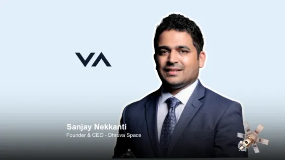 How Sanjay Nekkanti Built Dhruva Space With A Valuation Of $38.2 Million?