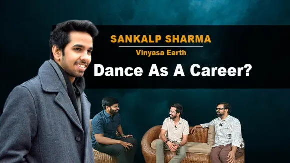 Story of Sankalp Sharma Dance Teacher and Choreographer Founder of Vinyasa Earth - Village of Dance & Arts