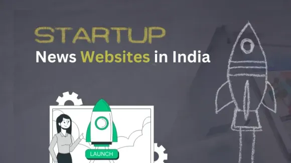 Top 10 Startup News Websites in India 2024