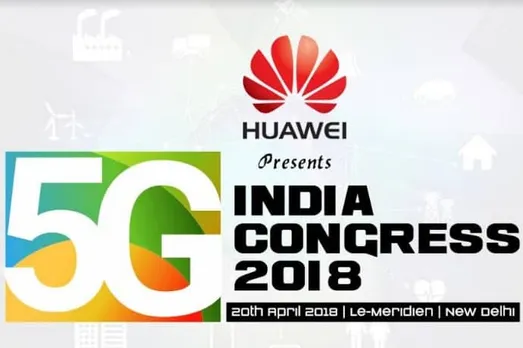 Third Annual 5G India Congress 2018’ to be Held in New Delhi