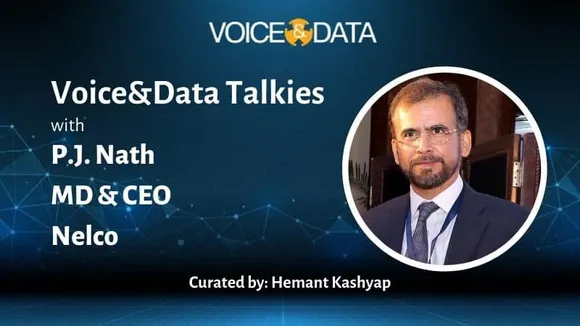 Voice&Data Talkies #1: P.J. Nath, MD & CEO, Nelco