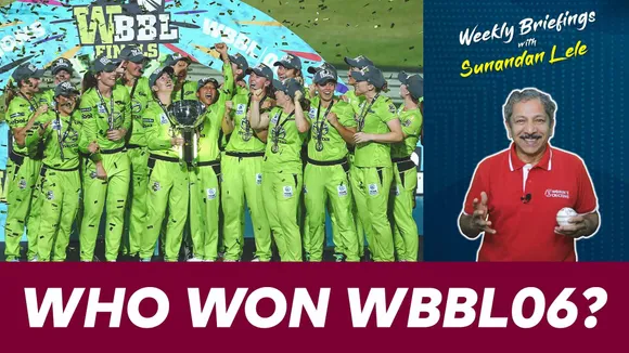 Who won WBBL06? | Weekly Briefings with Sunandan Lele