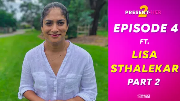 S2:E4: Present-Her ft. Lisa Sthalekar: The allrounder (Part 2)