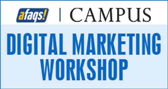 Afaqs! Campus Digital Marketing Workshop (Bangalore and Delhi)