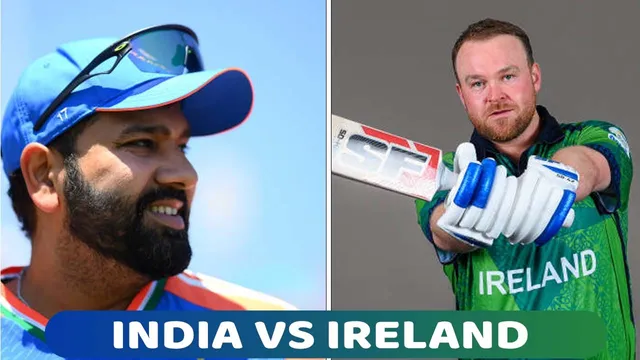 T20 World Cup 2024 : IND VS IRE PREVIEW, PREDICTION