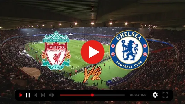 Chelsea vs liverpool online watch live match