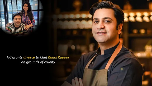 HC grants divorce to Chef Kunal Kapoor on grounds of cruelty