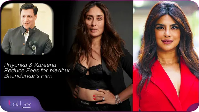 Priyanka & Kareena Reduce Fees for Madhur Bhandarkar's Film