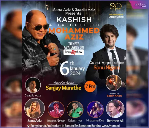 Kashish A tribute to Mohammed Aziz is being organized by Saleem Shaikh, Sonu Nigam, Sana Aziz will be present 