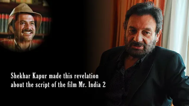 Shekhar Kapur Mr India 2 Script Insights revelation about the script