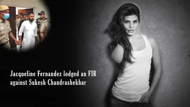 Jacqueline Fernandez lodged an FIR against Sukesh Chandrashekhar