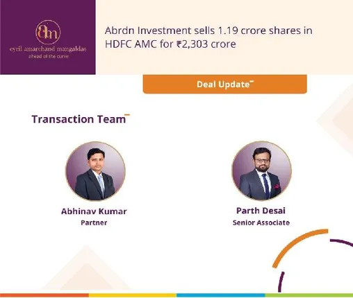 Cyril Amarchand Mangaldas advises abrdn Group in Relation to Block Trade by Abrdn Plc in HDFC AMC