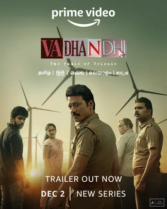 Prime Video Launches Riveting Trailer of Tamil Crime Thriller, Amazon Original Series, Vadhandhi – The Fable of Velonie, Premiering worldwide on 2 December