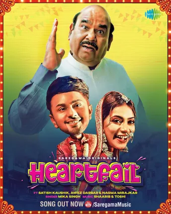 Saregama presents the romantic ‘tapori’ song of the season ‘Heartfail’ Ft.popular duo Awez Darbar and Nagma Mirajkar and the inimitable Satish Kaushik, sung by Mika Singh, and composed by Shaarib and Toshi!