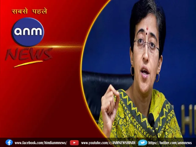 Minister Atishi.