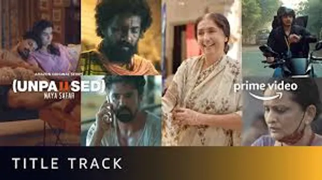 PRIME VIDEO UNVEILS A NEW SONG FROM IT’S UPCOMING HINDI ANTHOLOGY, UNPAUSED: NAYA SAFAR