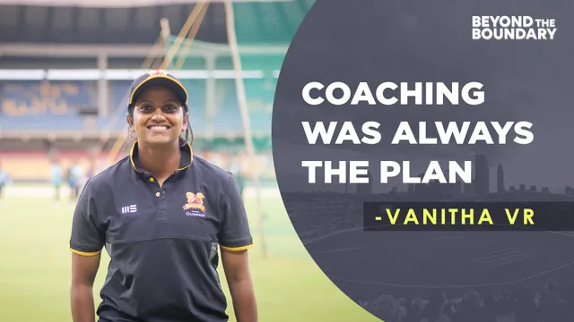 Coaching was always the plan - Vanita VR