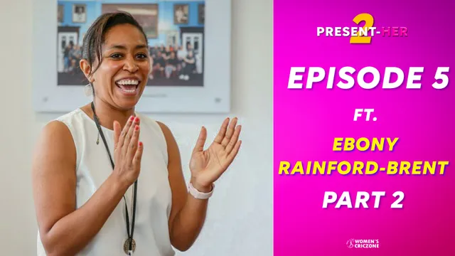 S2:E5: Present-Her ft. Ebony Rainford-Brent - The pioneer (Part 2)