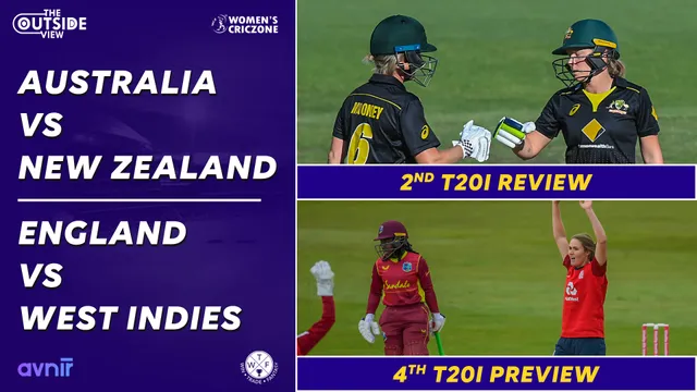 2nd T20I Review: AUSvNZ & 4th T20I Preview: ENGvWI | The Outside View