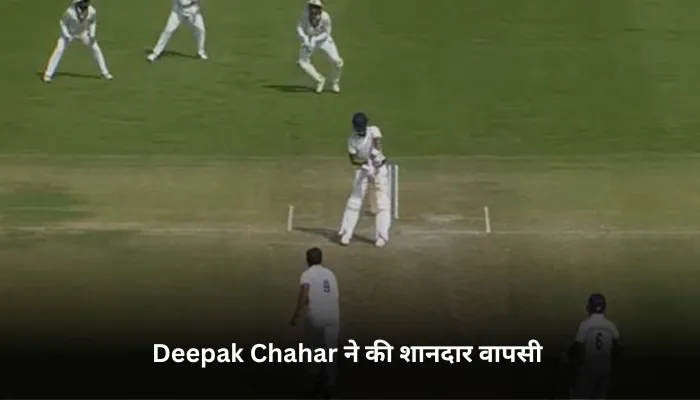 Deepak Chahar ने की शानदार वापसी 