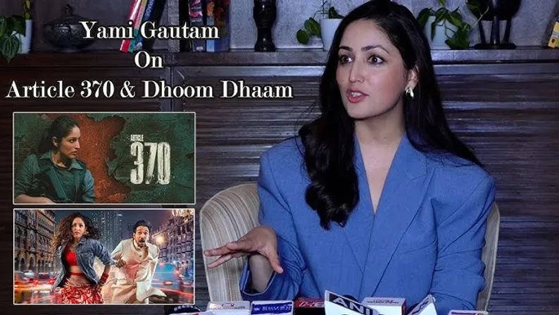 yami gautam ARTICAL 370 DHOOM DHAM