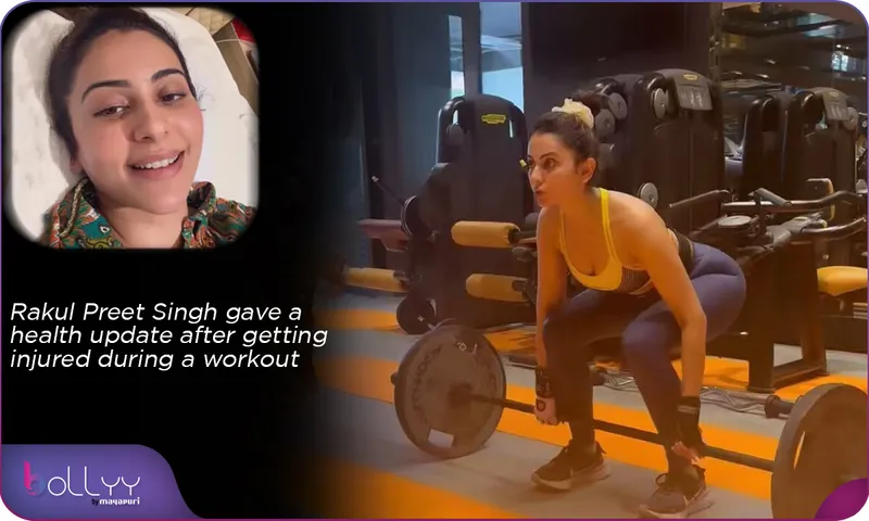Rakul Preet Singh gave a health update after getting injured during a workout
