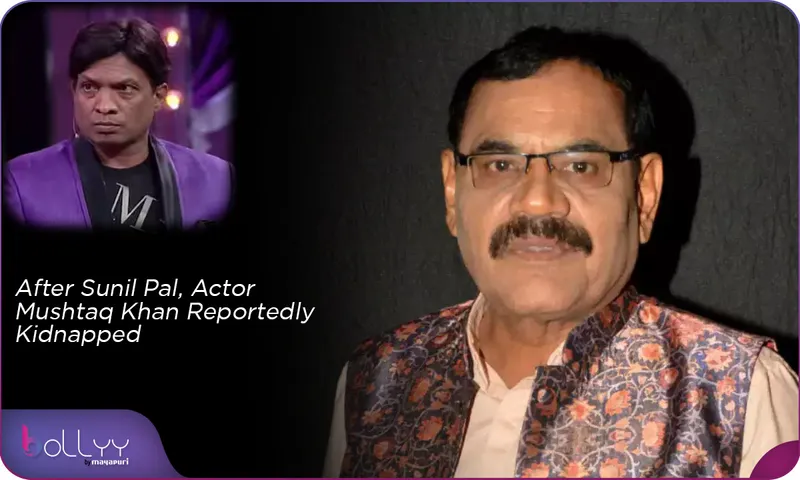 After Sunil Pal, Actor Mushtaq Khan Reportedly Kidnapped