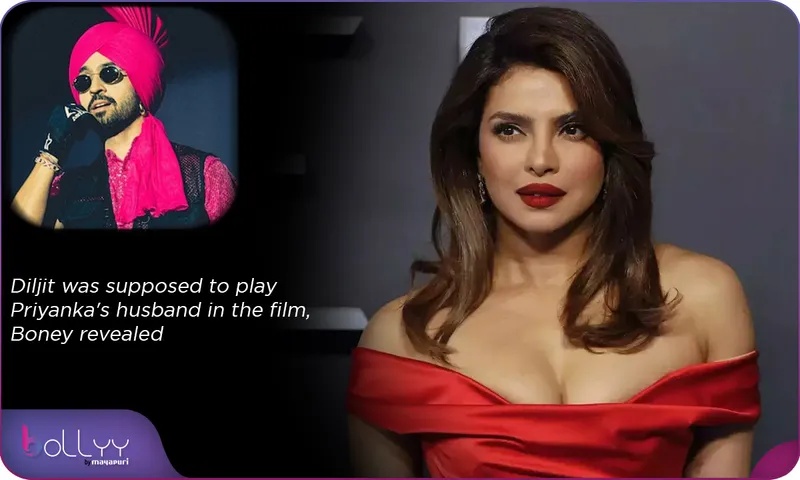 Diljit was supposed to play Priyanka's husband in the film, Boney revealed
