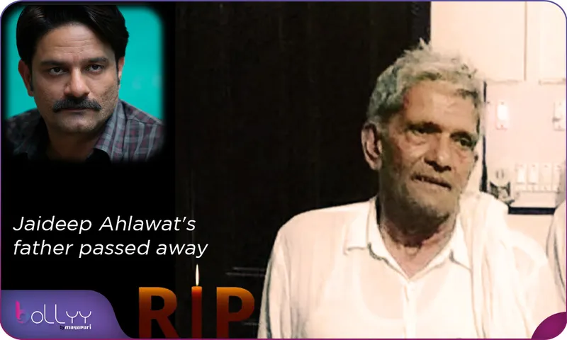 Jaideep Ahlawat's father passed away
