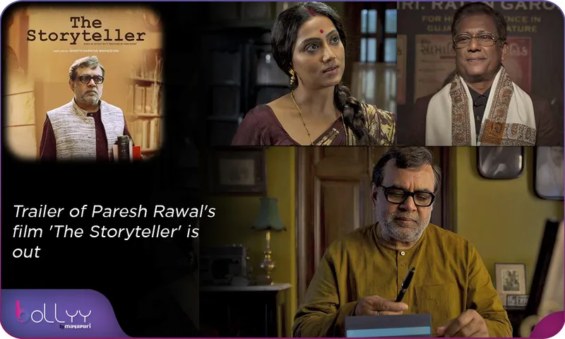 Trailer of Paresh Rawal's film 'The Storyteller' is out