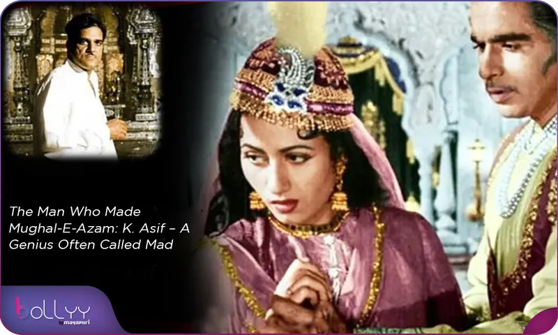 The Man Who Made Mughal-E-Azam K. Asif – A Genius Often Called Mad