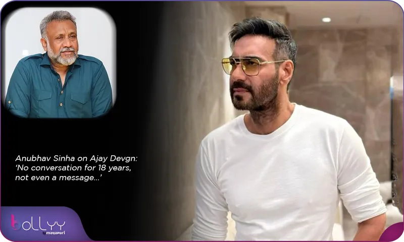 Anubhav Sinha on Ajay Devgn ‘No conversation for 18 years, not even a message…’