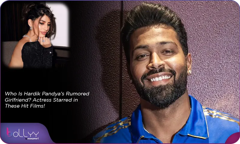 Who Is Hardik Pandya’s Rumored Girlfriend Actress Starred in These Hit Films!