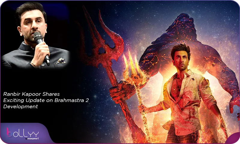 Ranbir Kapoor Shares Exciting Update on Brahmastra 2 Development