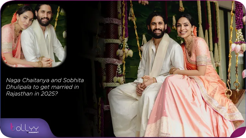 Naga Chaitanya and Sobhita Dhulipala to get married in Rajasthan in 2025?