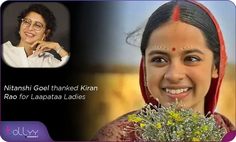 Nitanshi Goel thanked Kiran Rao for Laapataa Ladies