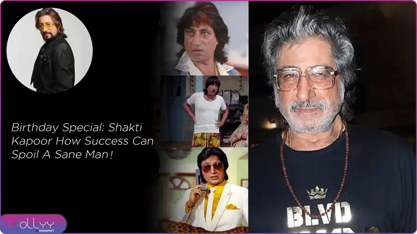 Birthday Special Shakti Kapoor How Success Can Spoil A Sane Man!...