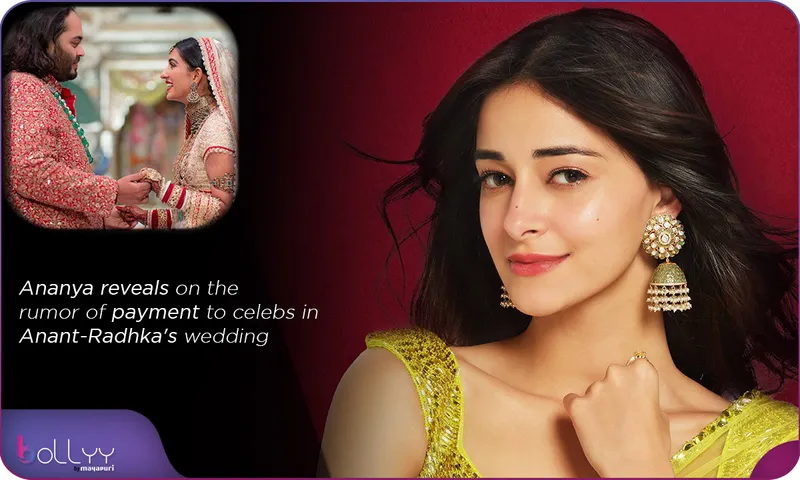 Ananya reveals on the rumor of payment to celebs in Anant-Radhika's wedding