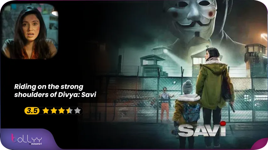 Savi Review Riding on the strong shoulders of Divya Savi