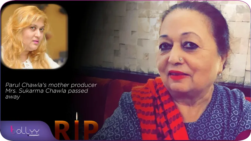 Parul Chawla's mother producer Mrs. Sukarma Chawla passed away