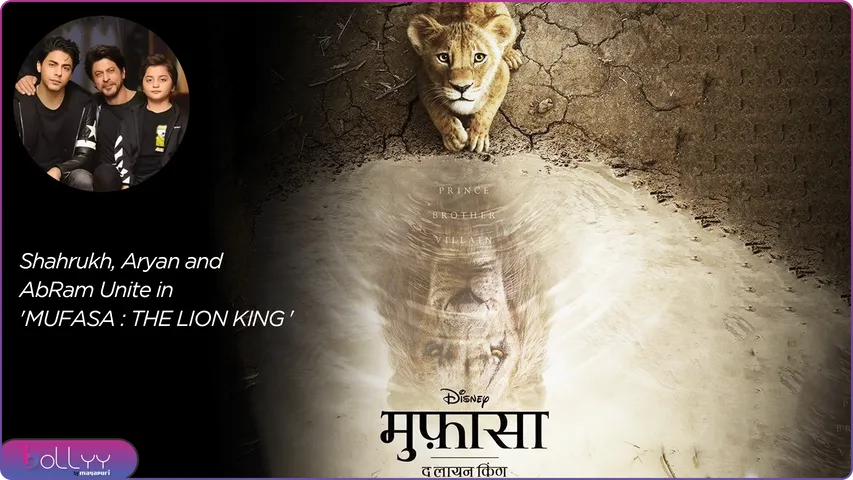 Shahrukh, Aryan, and AbRam Unite in 'MUFASA THE LION KING'