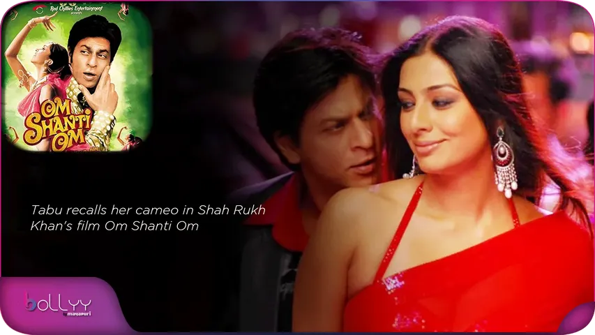 Tabu recalls her cameo in Shah Rukh Khan's film Om Shanti Om