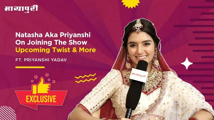 Natasha Aka Priyanshi On Joining The Show, Upcoming Twist & More