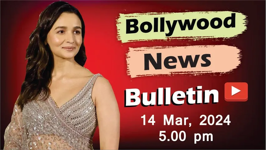 Bollywood News | 14th Mar 2024 | Alia Bhatt | Aamir Khan | Sara Ali Khan | Karishma Tanna | 5 PM